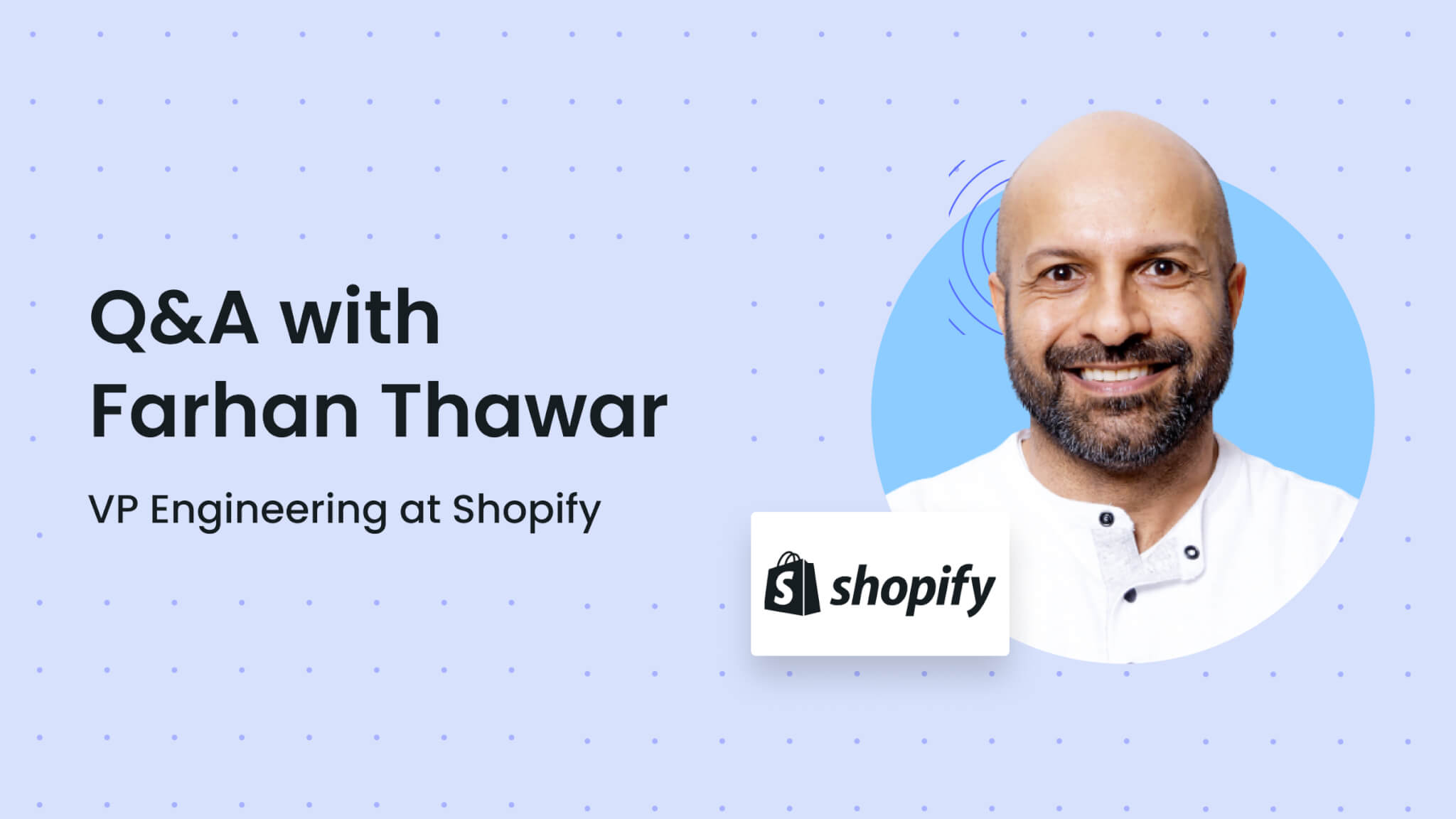 Farhan Thawar Interview Shopify